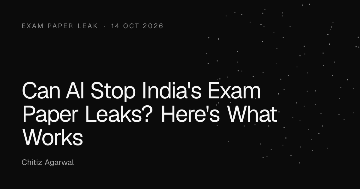 A sealed vault in a dark exam hall: can AI stop exam paper leaks in India